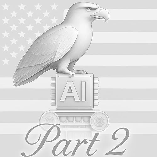 『Dissecting America's AI Action Plan - Part II』のカバーアート