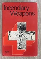 Incendiary Weapons (Sipri Monograph) 0262191393 Book Cover