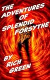 The Adventures of Splendid Forsythe: Time Travelers Never Die