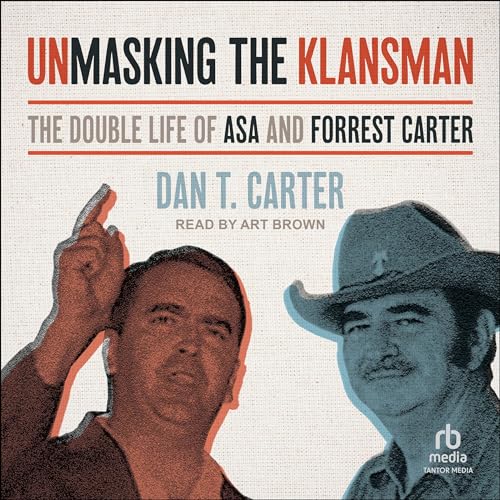Audiobook: Unmasking the Klansman by Dan T. Carter episode artwork