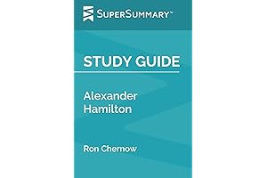 Alexander Hamilton: The Revolutionary Life of an American Visionary by Ron Chernow