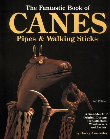 Télécharger The Fantastic Book of Canes, Pipes, and Walking Sticks by Harry Ameredes (2000-10-01) Livre PDF Gratuit