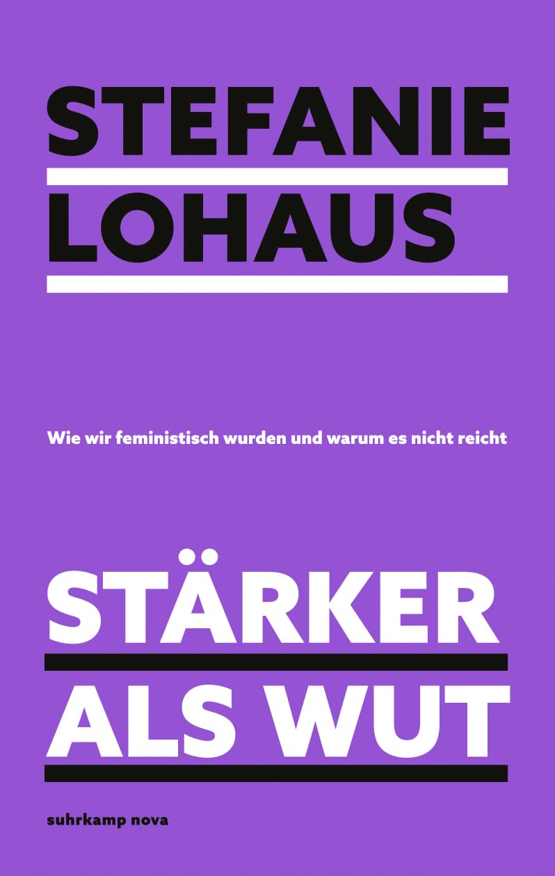 Stärker als Wut: Wie wir feministisch wurden und warum es nicht reicht | Das Buch der »Missy Magazine«-Gründerin (suhrkamp nova)
