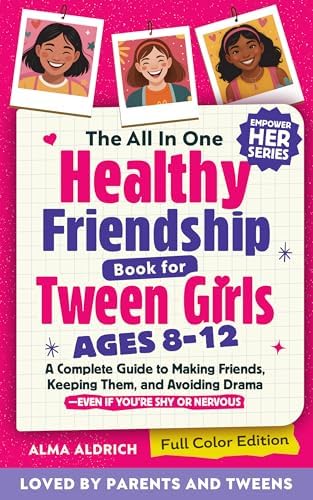 The All in One Healthy Friendship Book for Tween Girls 8-12: A Complete ...