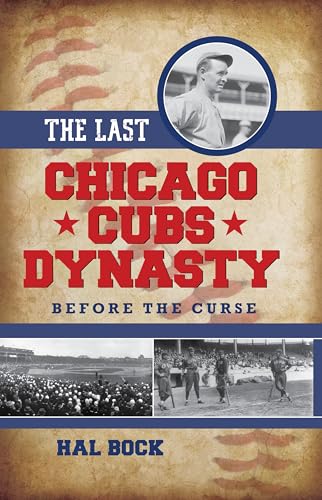 The Last Chicago Cubs Dynasty: Before the Curse
