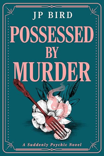 Possessed by Murder: Small town amateur sleuth mystery (Suddenly Psychic
