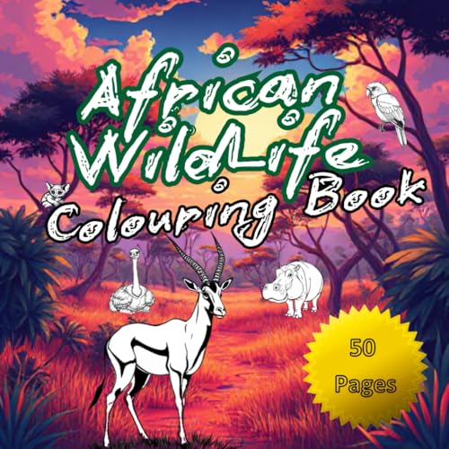 African WildLife Colouring Book: Break free from routine and Bring Africa's beauty to life, one colour at a time!