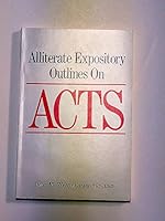 Alliterate expository outlines on Acts B000718O3C Book Cover