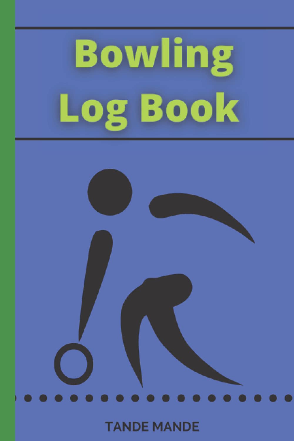 Bowling Log Book: Personal Score Book