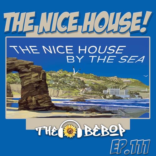 『111. The Nice House!: Bebop Boys Talk Solo Leveling, Invincible & Nice House By The Sea!』のカバーアート