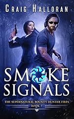 Smoke Signals (Book 7 out of 10): An Urban Fantasy Shifter Series (The Supernatural Bounty Hunter Series)