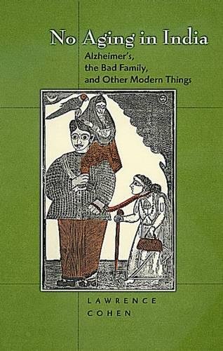 No Aging in India: Alzheimer's, The Bad Family, and Other Modern Things