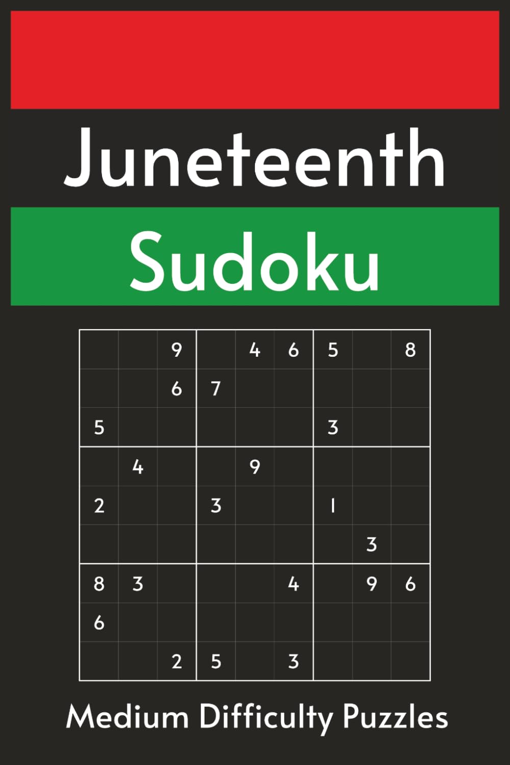 Juneteenth Sudoku Puzzle Book: Where History Lives, Freedom Rings | Medium Level Sudoku with 55 Juneteenth Highlights | 6x9, 110 Pages | 55 Puzzles & Solutions (Black History Puzzles)