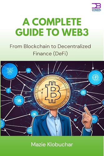 A Complete Guide to Web3: From Blockchain to Decentralized Finance (DeFi)