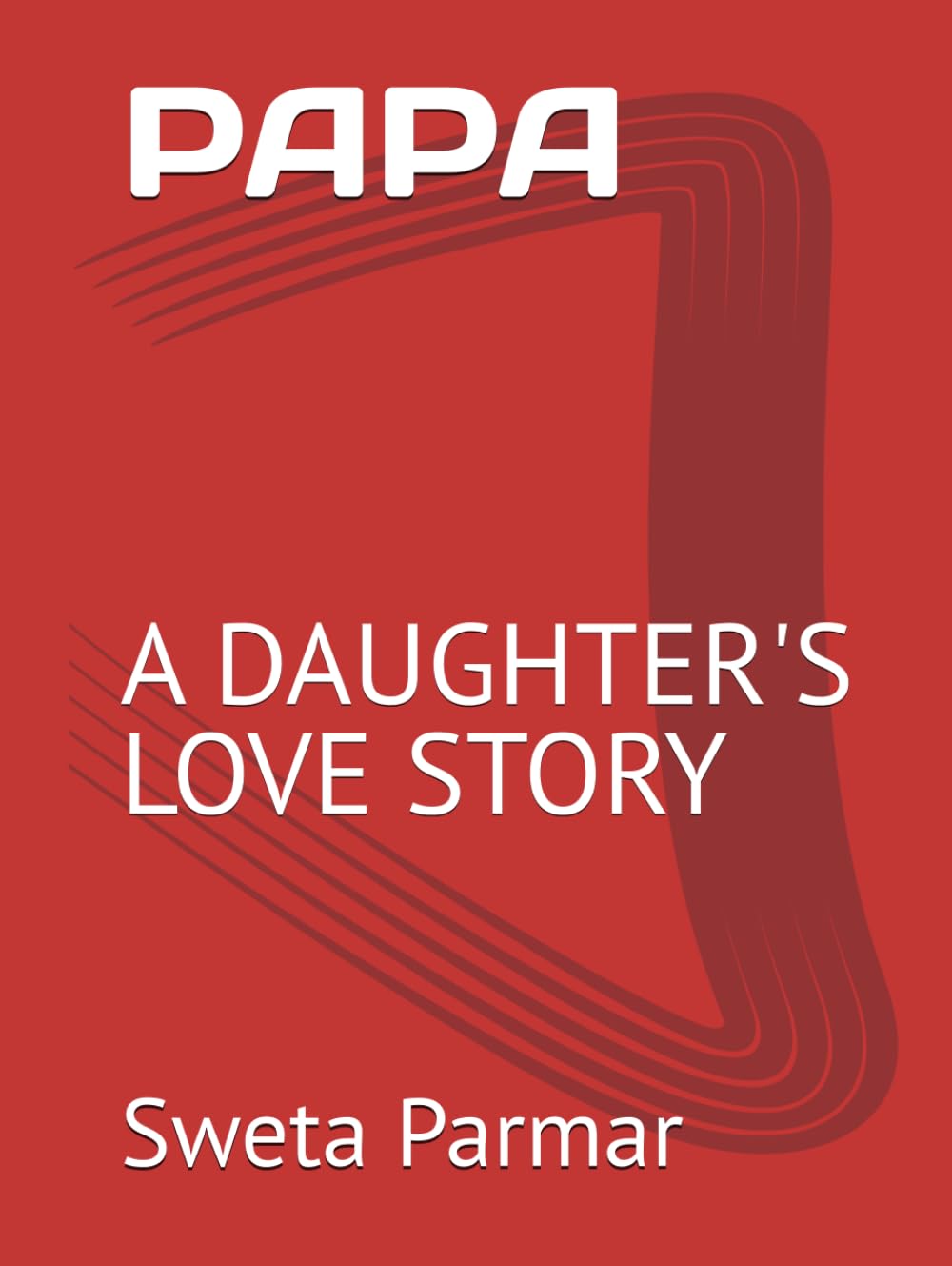PAPA: A DAUGHTER'S LOVE STORY