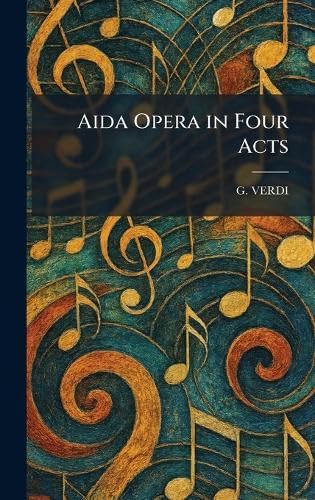 Aida Opera in Four Acts