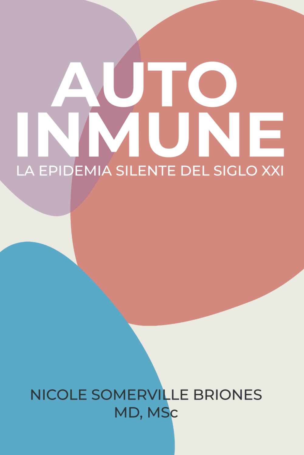 Autoinmune: La epidemia silente del siglo XXI
