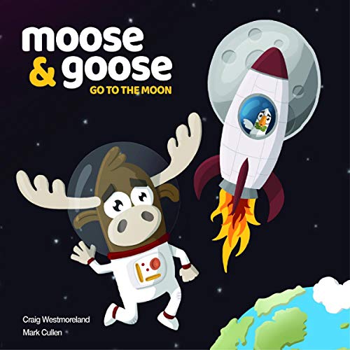 Moose &amp;amp; Goose Go to the Moon by Craig Westmoreland, Mark Cullen episode artwork