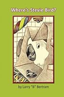 Where's Stevie Bird? 1484881362 Book Cover