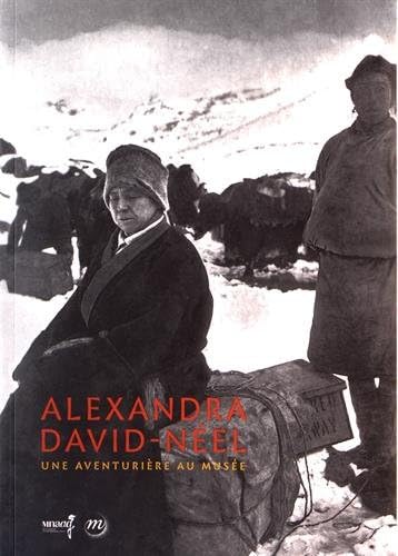 alexandra david neel: UNE AVENTURIERE AU MUSEE