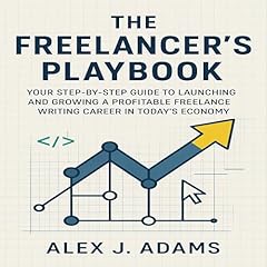 The Freelancer&rsquo;s Playbook Audiolibro Por Alex J. Adams arte de portada