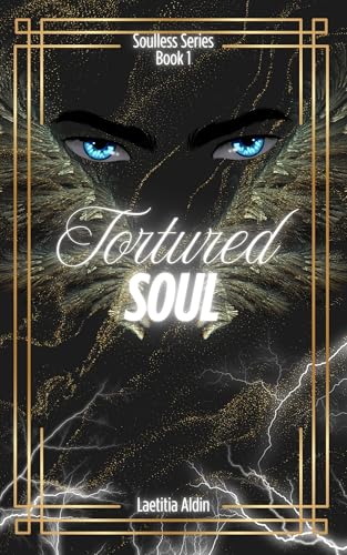 Tortured Soul: A Reverse Harem to Why Choose, Demons x Angels Paranormal Romance (The Soulless Series Book 1)