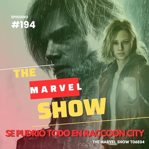 Se pudri&oacute; todo en Raccoon City - The Marvel Show T06E04