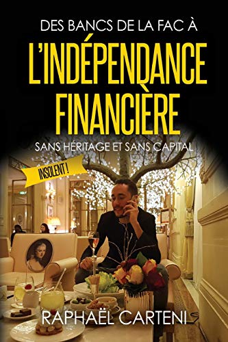 Des bancs de la fac à l'indépendance financière: (sans héritage et sans capital) PDF