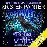 The Trouble with Witches: Shadowvale, Book 1