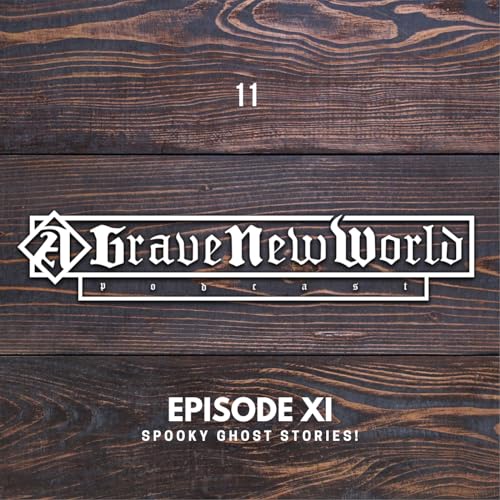 A Grave New World - Episode 11: Spooky Ghost Stories!