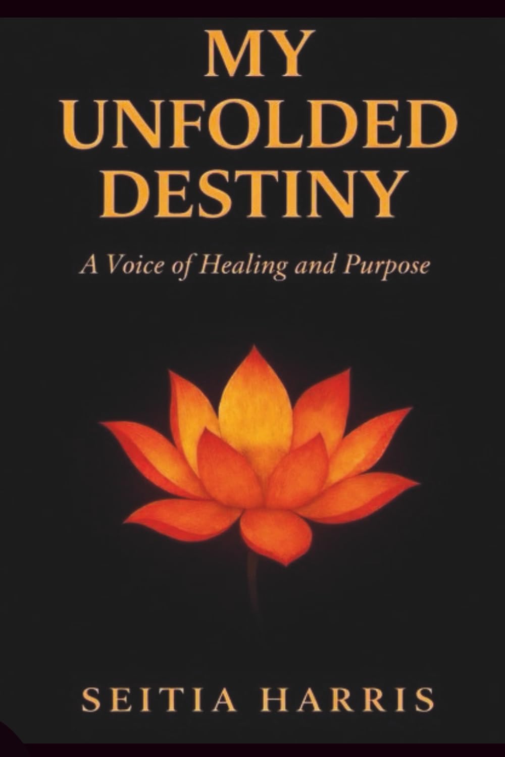 My Unfolded Destiny: A Voice of Healing and Purpose