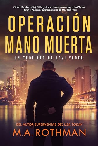 Operación Mano Muerta (Un thriller de Levi Yoder nº 1)