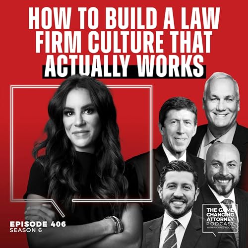 406. How to Build a Law Firm Culture That Actually Works Podcast Por arte de portada