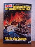  SOS - Schiffsschicksale auf den Meeren der Welt. Nr 106: Nächte des Grauens. Tankdampfer \