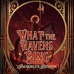 Cover of What the Ravens Sing