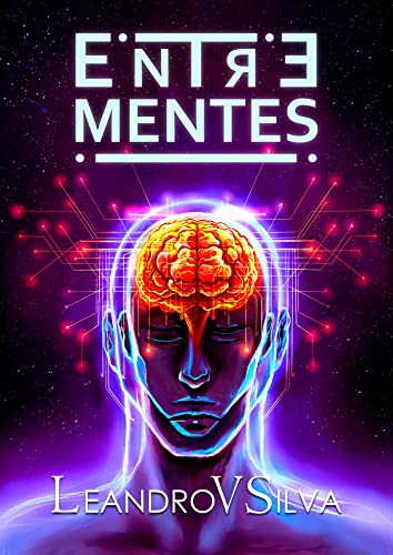 Entre Mentes (Spanish Edition) - ., LeandroVSilva