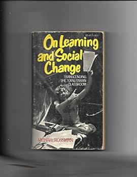 Paperback On Learning and Social Change: Transcending the Totalitarian Classroom Book