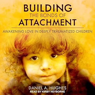 Building the Bonds of Attachment Audiobook By Daniel A. Hughes cover art