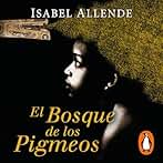 El Bosque de los Pigmeos: Memorias del Águila y del Jaguar Trilogía , Libro 3