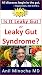 IS IT LEAKY GUT OR LEAKY GUT SYNDROME: Clean Gut, Allergies, Fatty Liver, Autoimmune Diseases, Fibromyalgia, Multiple Sclerosis, Autism, Psoriasis, Diabetes, ... & More (Digestive Wellness Book 2)