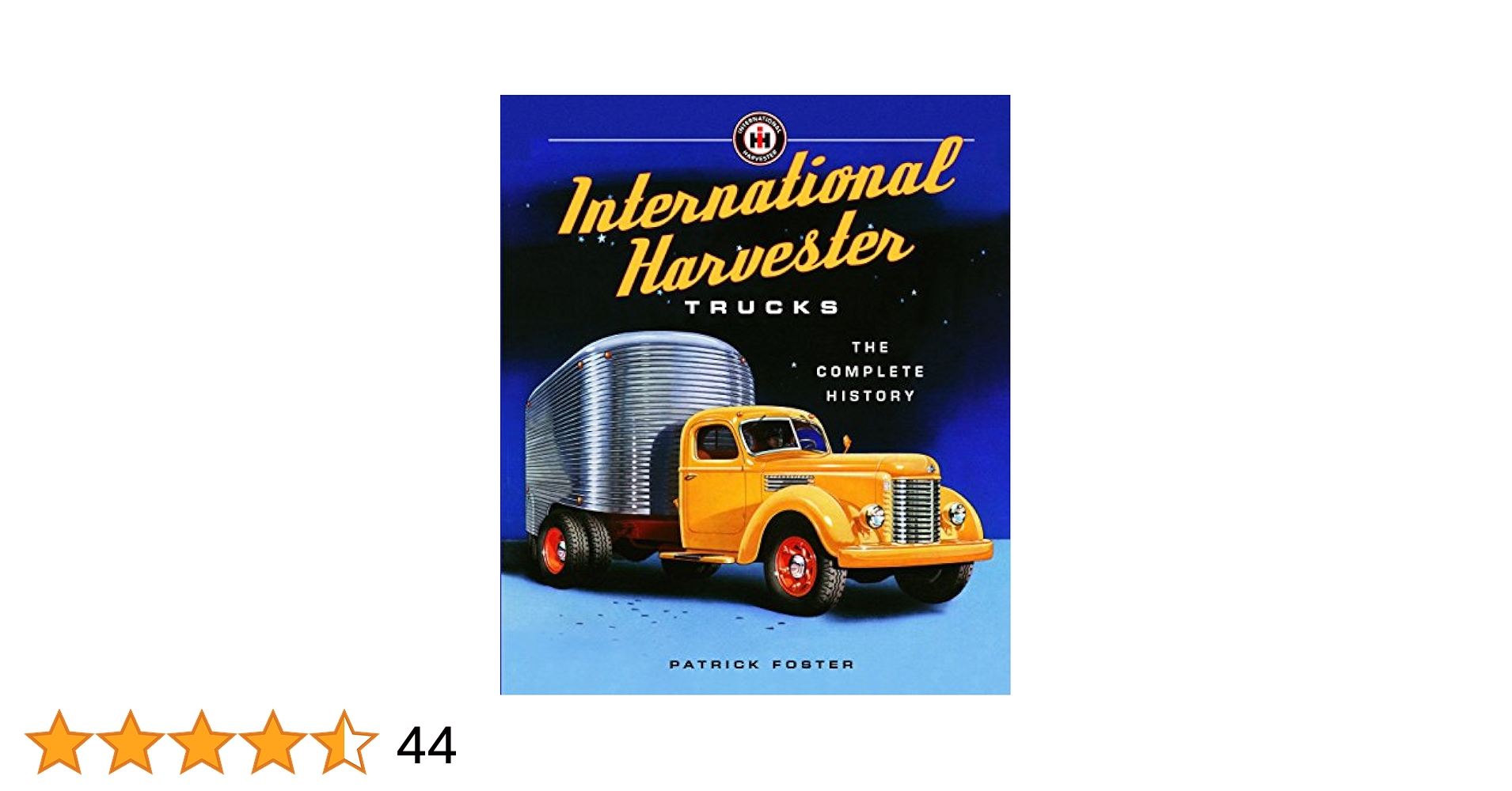 洋書 INTERNATIONAL TRUCKS International Harvester Trucks: The Complete History: Foster