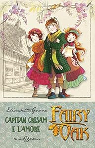 Vedi scheda su Amazon Capitan Grisam e l'amore. Fairy Oak. Nuova ediz. (Vol. 4)