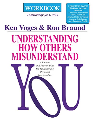 Understanding How Others Misunderstand You Workbook: A Unique and Proven