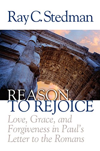 Reason to Rejoice: Love, Grace, and Forgiveness in Paul's Letter to the Romans