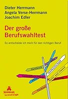 Der groÃŸe Berufswahltest: So entscheide ich mich für den richtigen Beruf 3821859873 Book Cover