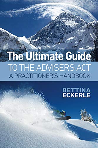 The Ultimate Guide to the Advisers Act: A Practitioner's Guide (English Edition) PDF