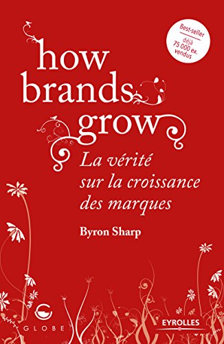 Télécharger How brands grow: La vérité sur la croissance des marques PDF Ebook En Ligne