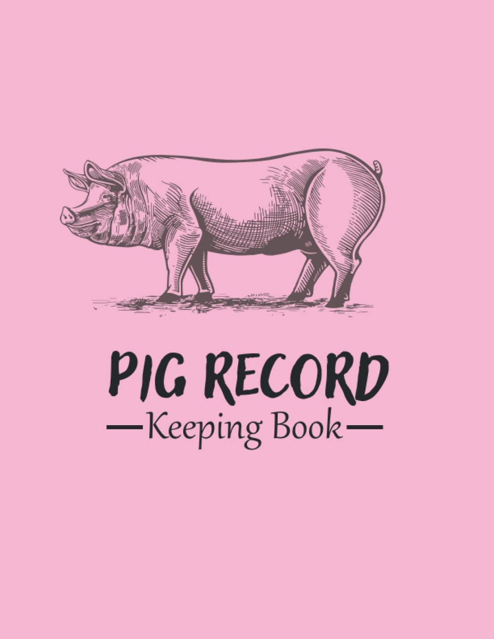 Pig Record Keeping Log Book: A Journal Designed for Pig Owners to Organize and Track Vital Swine Information | Manage & Keep Track of Pig Profiles | ... tracker | Farmers Observations Record Book