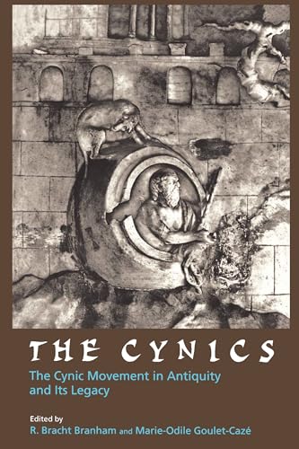 The Cynics: The Cynic Movement in Antiquity and Its Legacy (Hellenistic Culture and Society) (Volume 23)