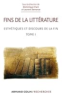 Fins de la littérature - Esthétique et discours de la fin: Esthétique et discours de la fin (Hors Collection) 2200272804 Book Cover
